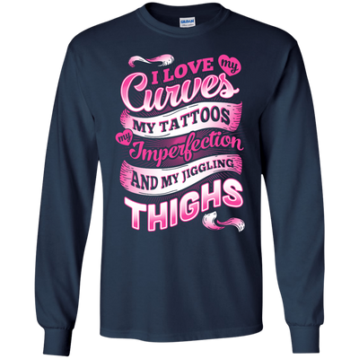 I Love My Curves My Tattoos My Imperfections-T-Shirt & Hoodie-Long Sleeve T-Shirt-Navy