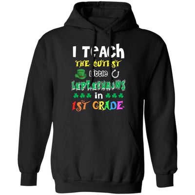 I Teach Cutest Leprechauns 1st Grade Teacher St Patricks Day-T-Shirt & Hoodie-Pullover Hoodie-Black