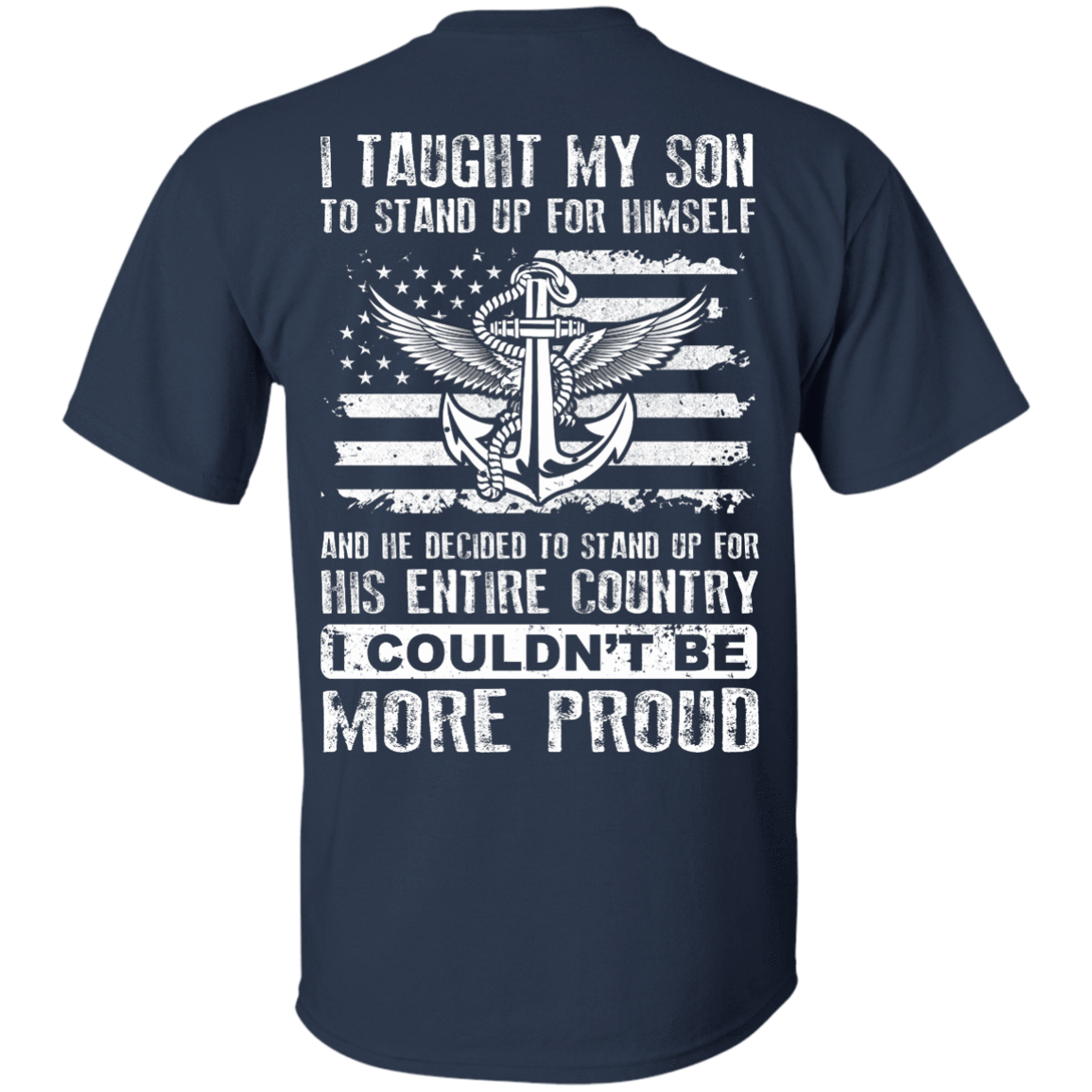 I Taught My Son To Stand Up For Himself-T-Shirt & Hoodie-Classic T-Shirt-Navy