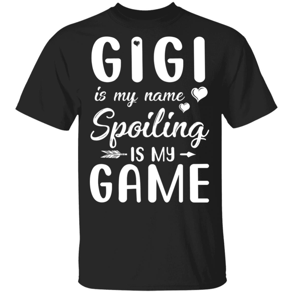 Gigi Is My Name Spoiling Is My Game Funny Mothers Day