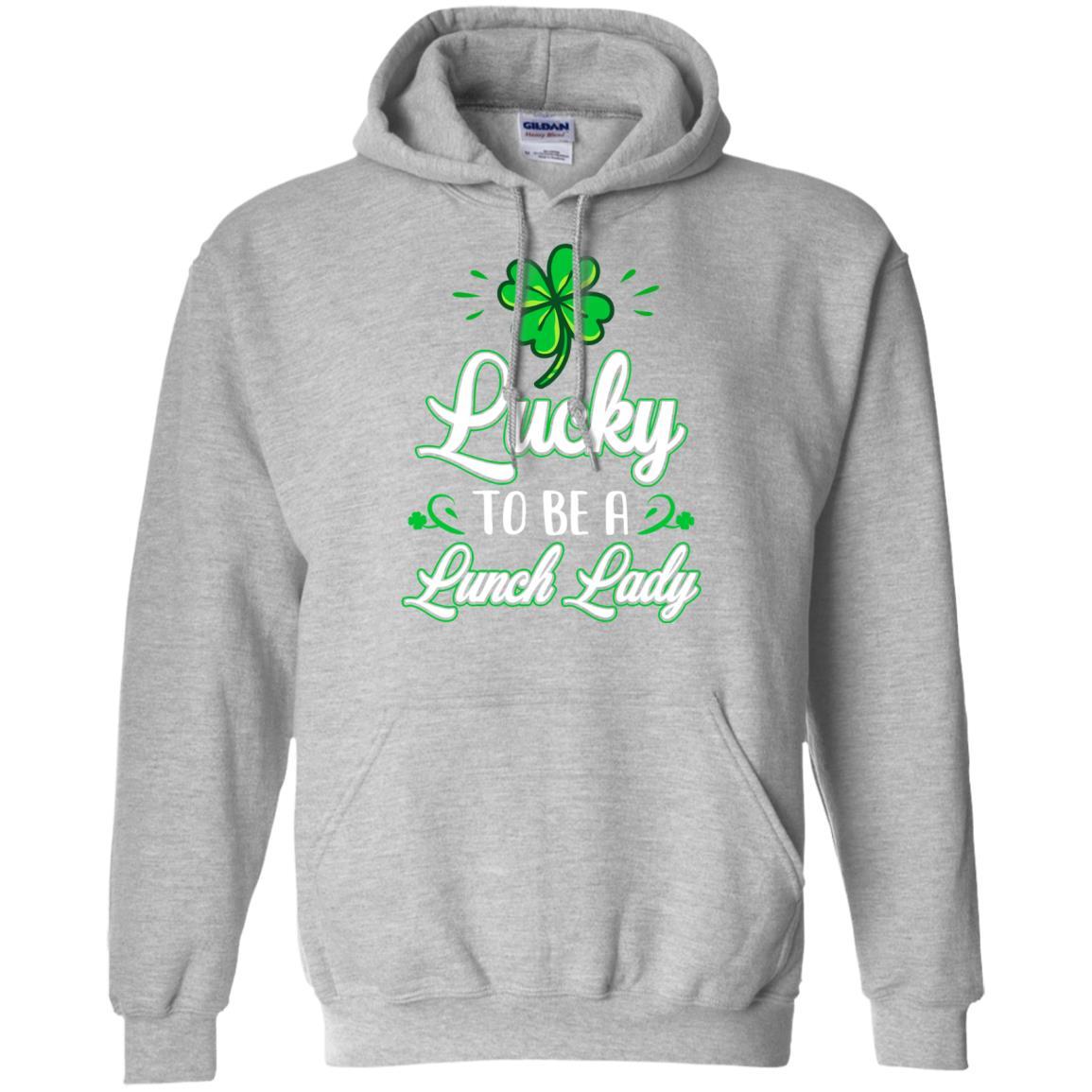 Lucky To Be A Lunch Lady St Patricks Day School Teacher-T-Shirt & Hoodie-Pullover Hoodie-Sport Grey