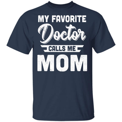 My Favorite Doctor Calls Me Mom Gifts-T-Shirt & Hoodie-Classic T-Shirt-Navy