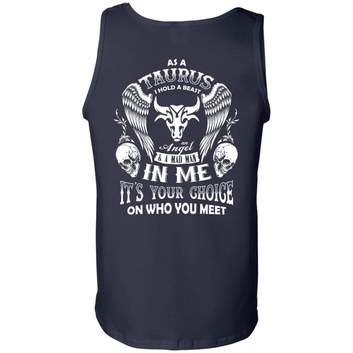 As A Taurus I Hold A Beast An Angel A Madman In Me-T-Shirt & Hoodie-Unisex Tank-Navy
