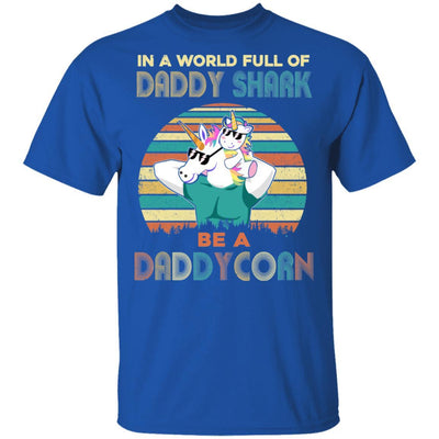 World Full Of Daddy Shark Be A Daddycorn Dad And Baby-T-Shirt & Hoodie-Classic T-Shirt-Royal