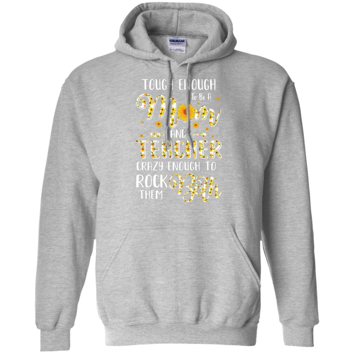 Tough Enough To Be A Mom And Teacher Funny Gift-T-Shirt & Hoodie-Pullover Hoodie-Sport Grey