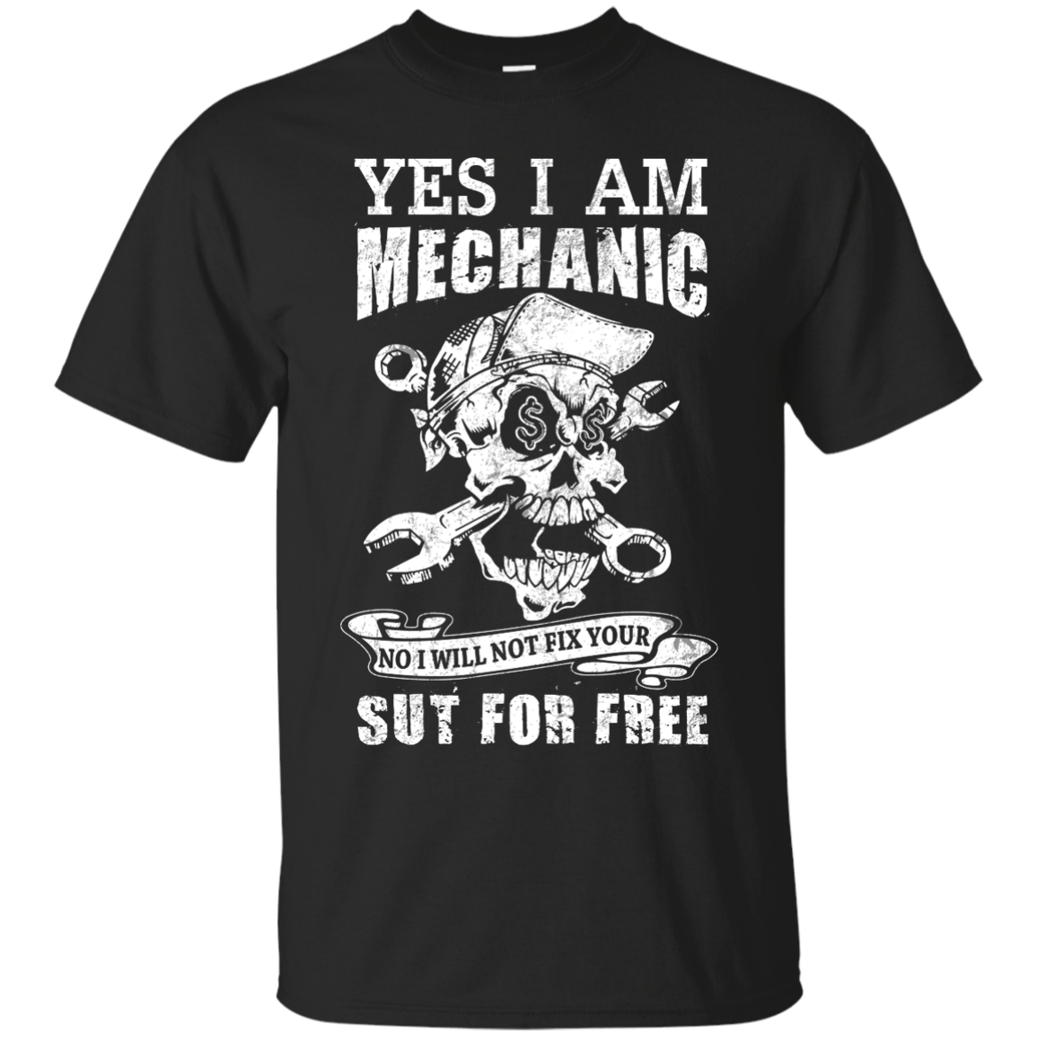 Yes I Am A Mechanic No I Will Not Fix Your Sut For Free-T-Shirt & Hoodie-Classic T-Shirt-Black