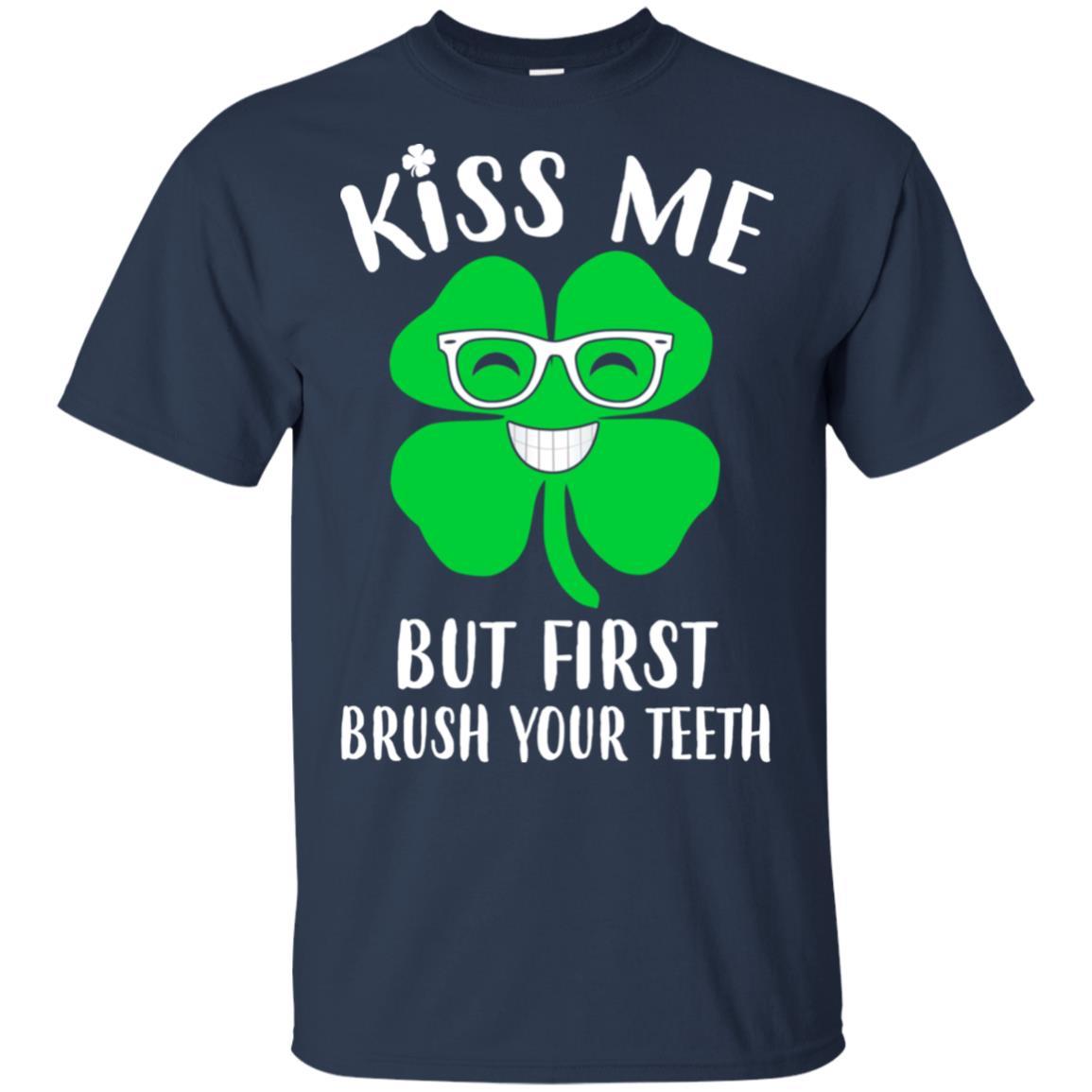 Kiss Me But First Brush Your Teeth Funny St Patrick's Day-T-Shirt & Hoodie-Classic T-Shirt-Navy