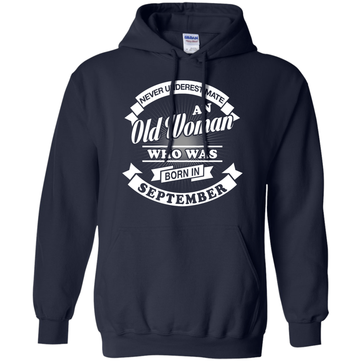 Never Underestimate An Old Woman Who Was Born In September-T-Shirt & Hoodie-Pullover Hoodie-Navy