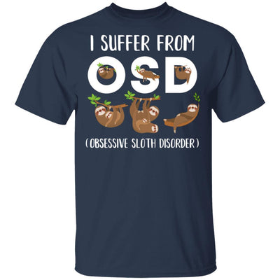 I Suffer From OSD Obsessive Sloth Disorder-T-Shirt & Tank Top-Classic T-Shirt-Navy