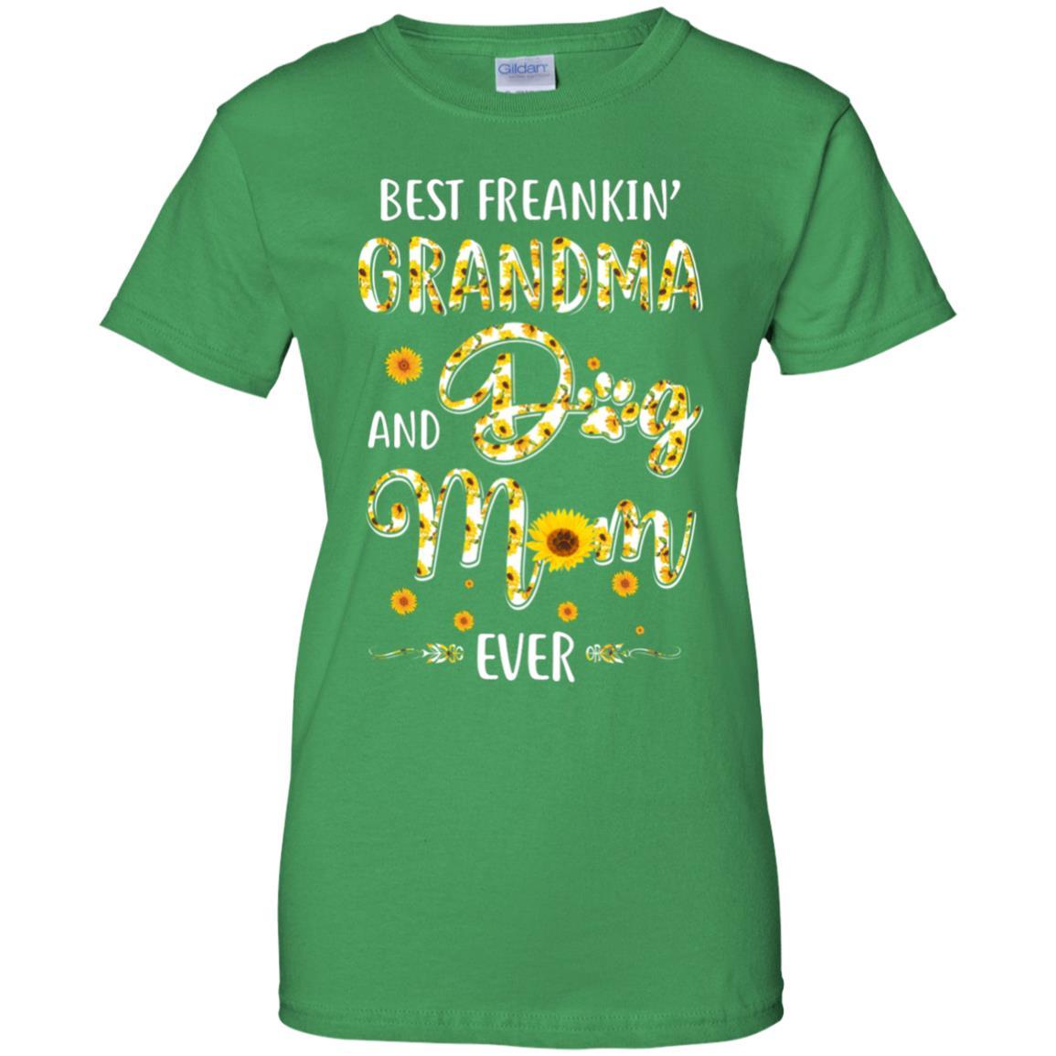 Best Freakin Grandma And Dog Mom Ever Mother Day Gift-T-Shirt & Hoodie-Women's T-Shirt-Irish Green
