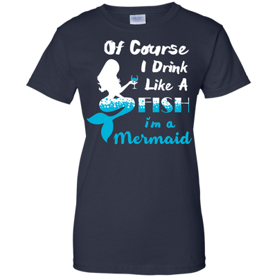 Of Course I Drink Like A Fish I'm Mermaid-T-Shirt & Hoodie-Women's T-Shirt-Navy