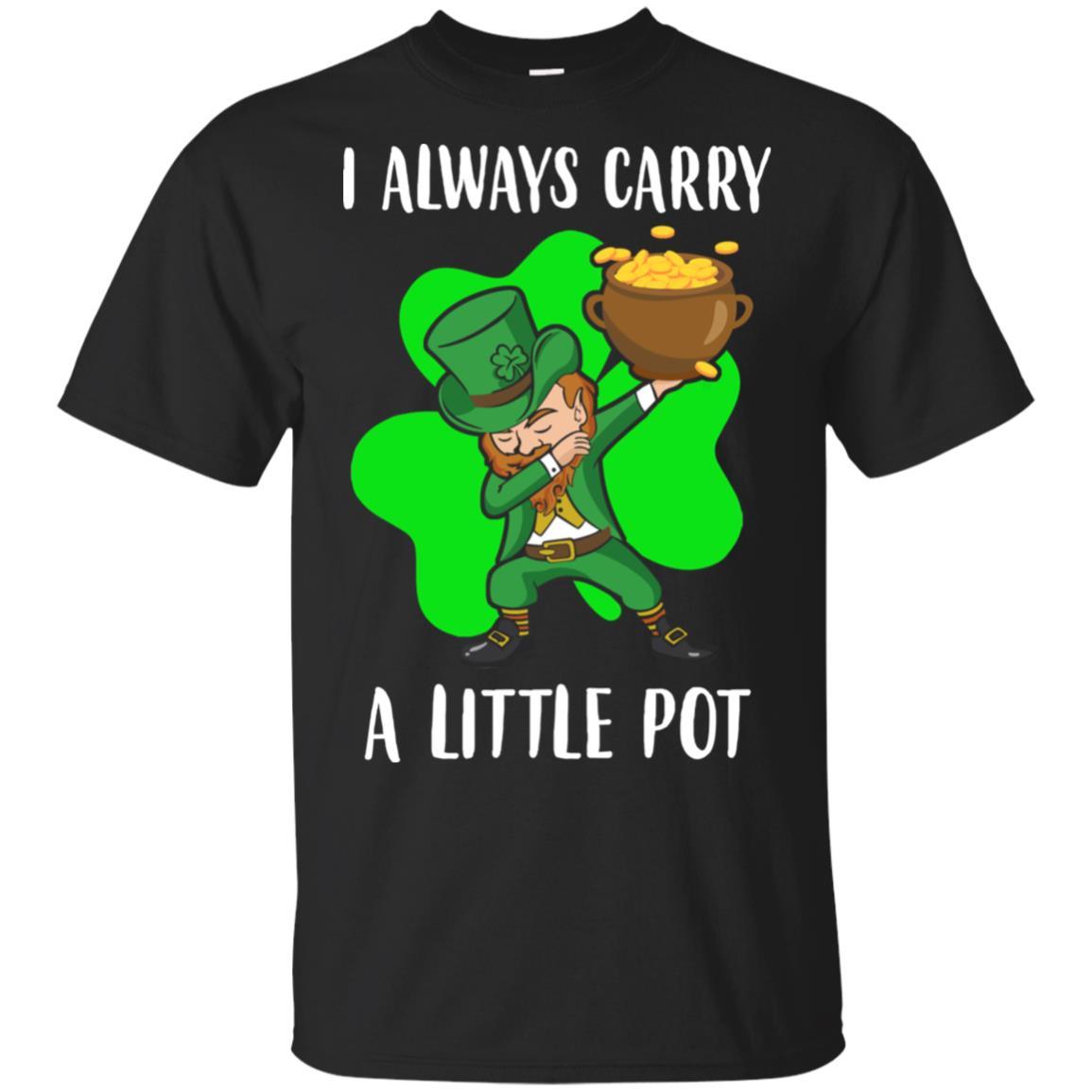 Dab I Always Carry A Little Pot Funny St Patricks Day-T-Shirt & Hoodie-Classic T-Shirt-Black