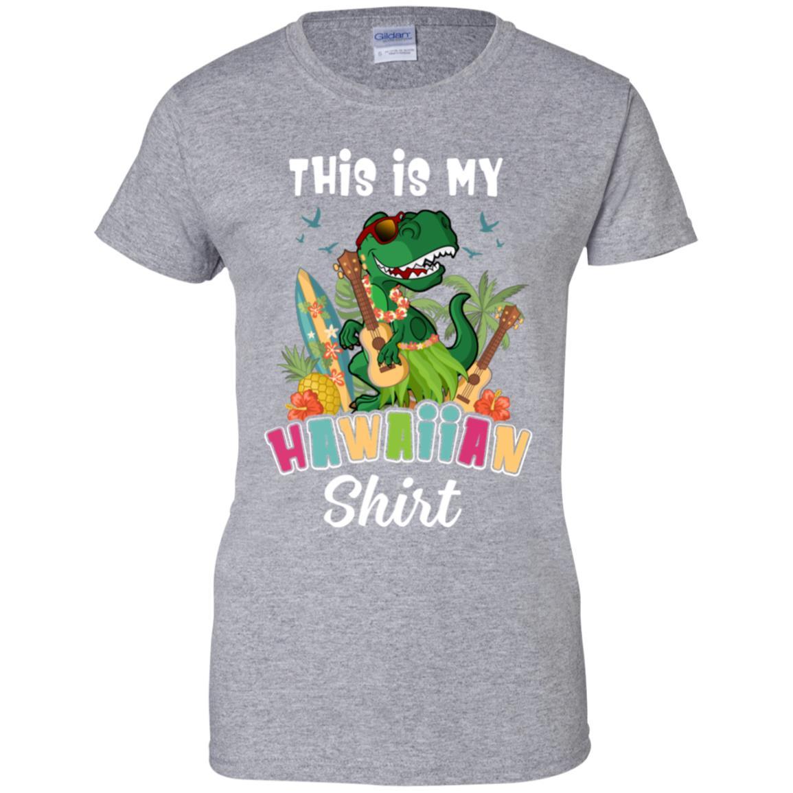 Funny Dinosaur T Rex Summer Gift This Is My Hawaiian-T-Shirt & Tank Top-Women's T-Shirt-Sport Grey