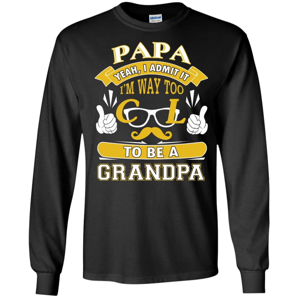 I Admit It I'm Way Too Cool To Be A Grandpa-T-Shirt & Hoodie-Long Sleeve T-Shirt-Black