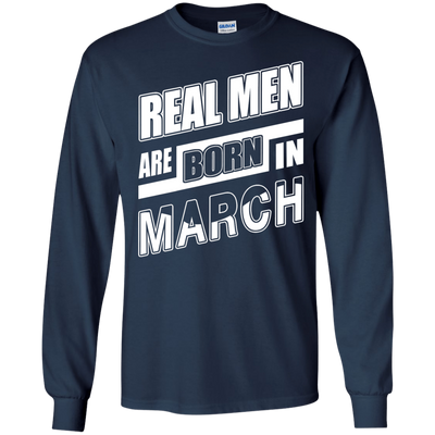 Real Men Are Born In March-T-Shirt & Hoodie-Long Sleeve T-Shirt-Navy