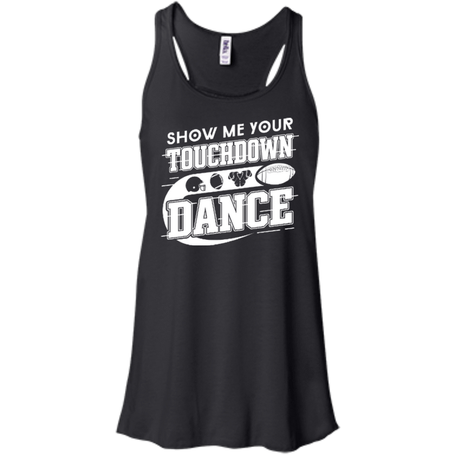 Show Me Your Touchdown Dance-T-Shirt & Hoodie-Women's Flowy Racerback Tank-Black