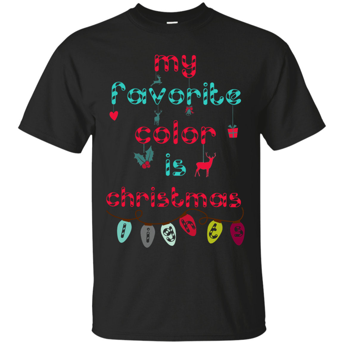 My Favorite Color Is Christmas Light-T-Shirt & Hoodie-Classic T-Shirt-Black