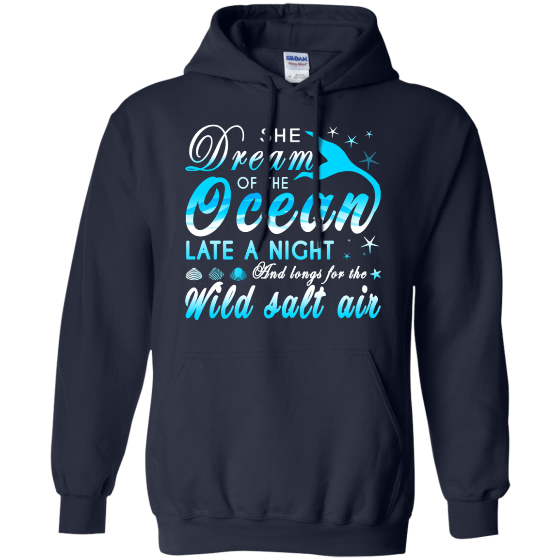 She Dream Of The Ocean Late Night And Longs For The Wild Salt Air-T-Shirt & Hoodie-Pullover Hoodie-Navy