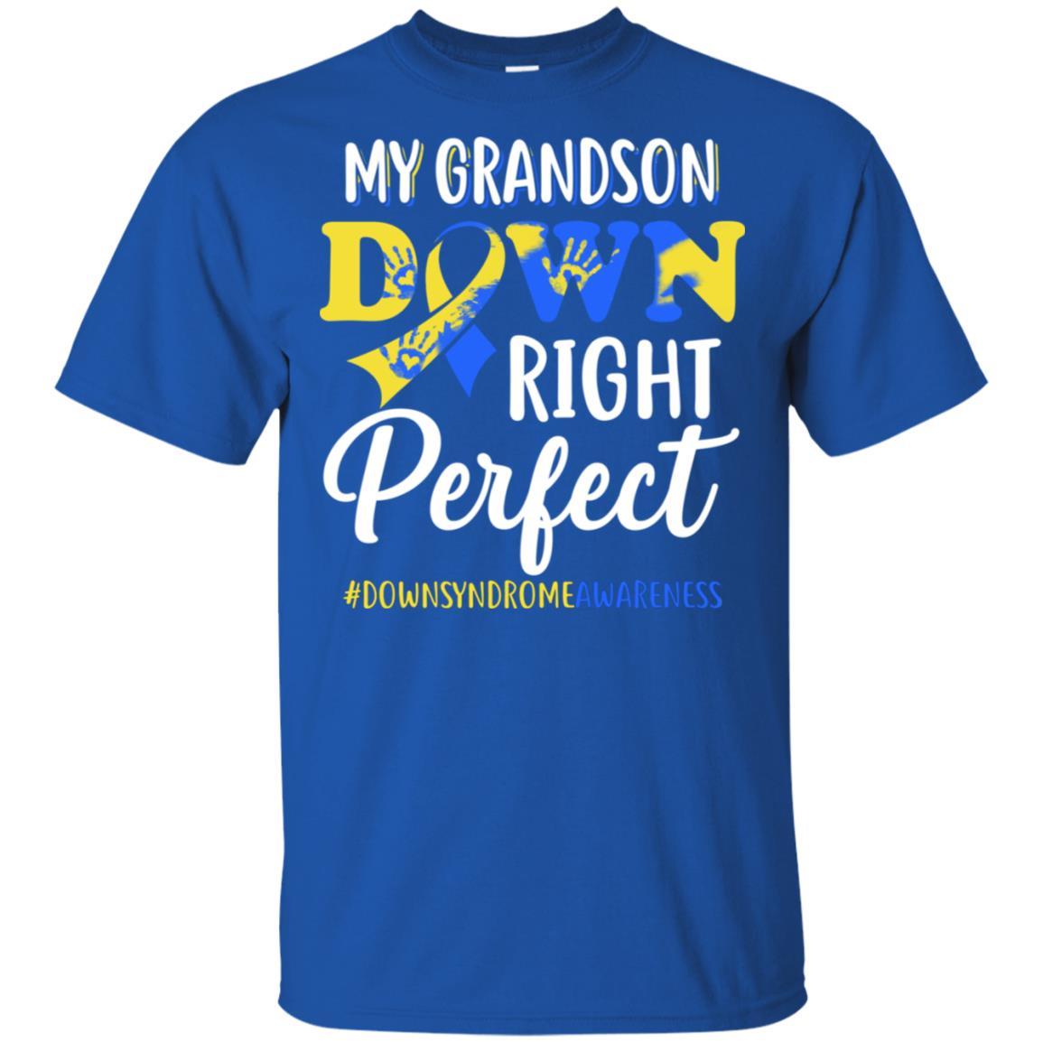 My Grandson Down Syndrome Awareness Down Right Perfect-T-Shirt & Hoodie-Classic T-Shirt-Royal