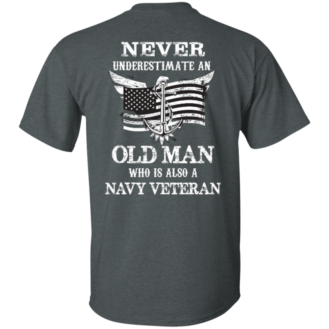 Never Underestimate A Navy Veteran-T-Shirt & Hoodie-Classic T-Shirt-Dark Heather