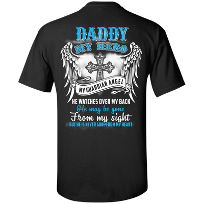 My Daddy My Hero My Guardian Angel He Watches Over My Back-T-Shirt & Hoodie-Classic T-Shirt-Black