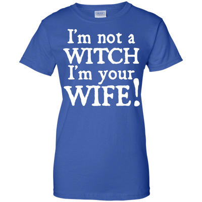 I'm Not A Witch I'm Your Wife-T-Shirt & Hoodie-Women's T-Shirt-Royal