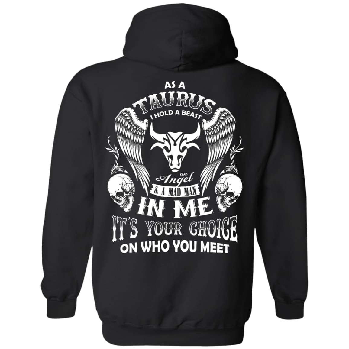 As A Taurus I Hold A Beast An Angel A Madman In Me-T-Shirt & Hoodie-Pullover Hoodie-Black