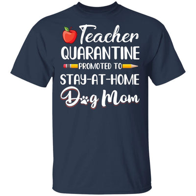 Teacher Quarantine Stay At Home Dog Mom-T-Shirt & Tank Top-Classic T-Shirt-Navy