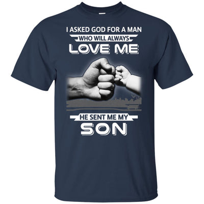 I Asked God For A Man Love Me He Sent Me My Son-T-Shirt & Hoodie-Classic T-Shirt-Navy