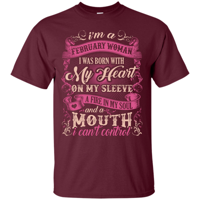 I Am A February Woman I Was Born With My Heart On My Sleeve-T-Shirt & Hoodie-Classic T-Shirt-Maroon