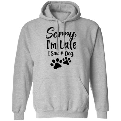 Sorry Im Late I Saw A Dog Lover-T-Shirt & Tank Top-Pullover Hoodie-Sport Grey