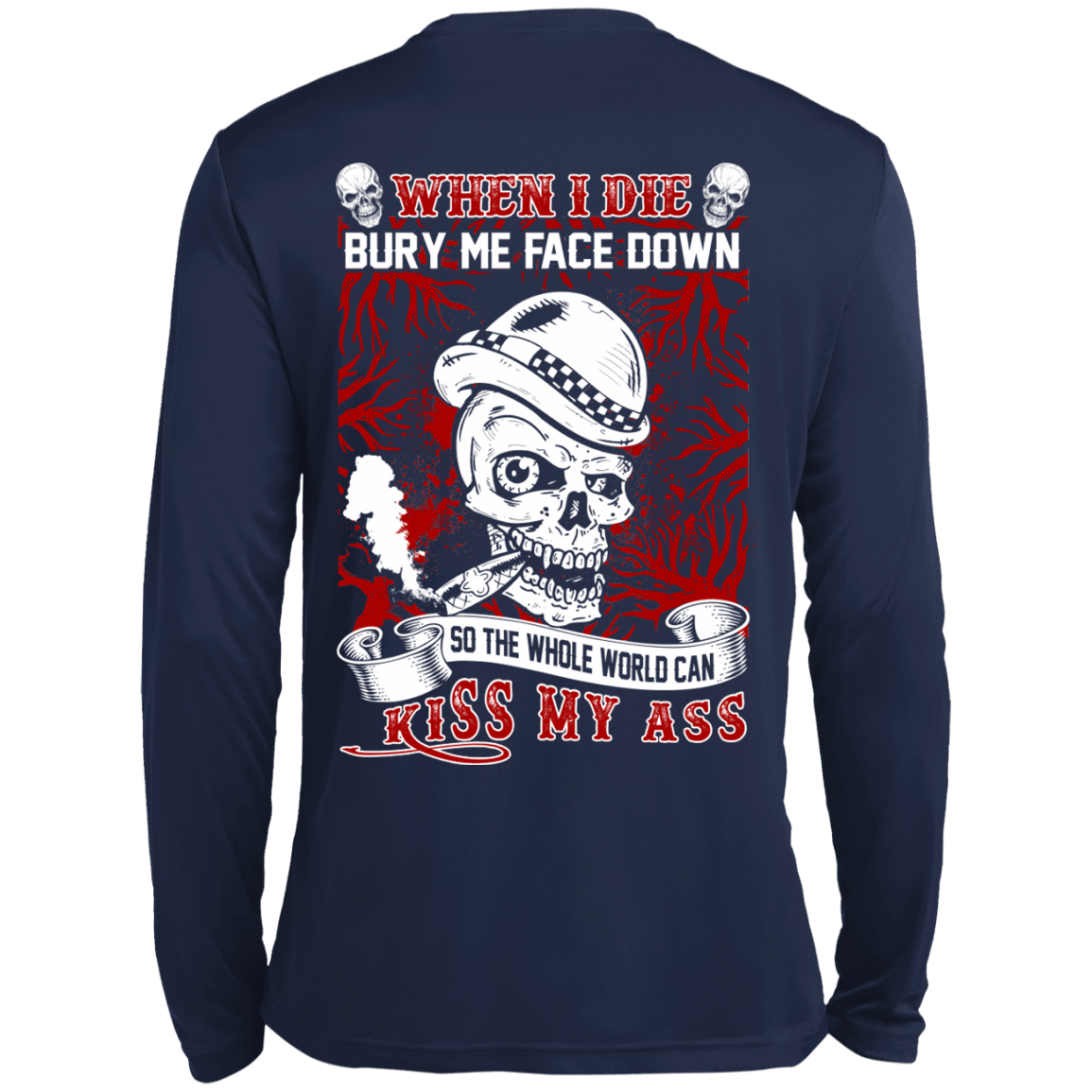 When I Die BURY ME FACE DOWN-T-Shirt & Hoodie-Long Sleeve T-Shirt-Navy