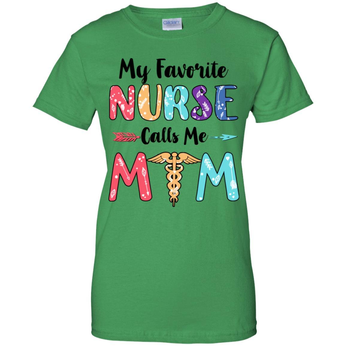 My Favorite Nurse Calls Me Mom Mothers Day Gift-T-Shirt & Hoodie-Women's T-Shirt-Irish Green