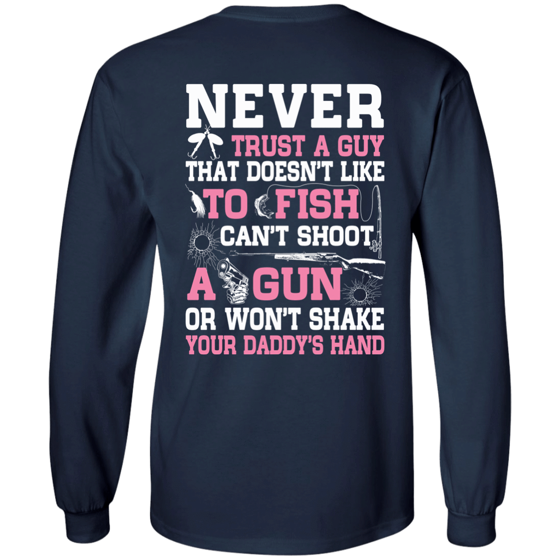 NEVER TRUST A GUY Doesn't Like To Fish-T-Shirt & Hoodie-Long Sleeve T-Shirt-Navy