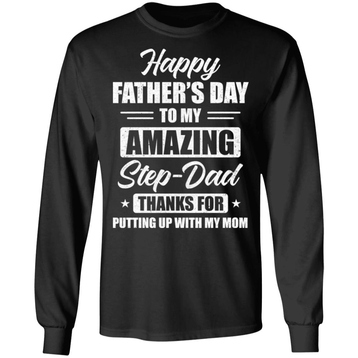 Happy Fathers Day To My Amazing Stepdad Father's Day Gifts-T-Shirt & Hoodie-Long Sleeve T-Shirt-Black