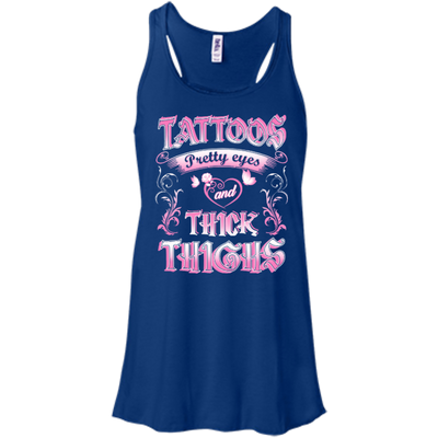 Tattoos Pretty Eyes And Thick Thighs-T-Shirt & Hoodie-Women's Flowy Racerback Tank-True Royal