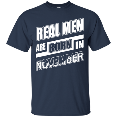 Real Men Are Born In November-T-Shirt & Hoodie-Classic T-Shirt-Navy