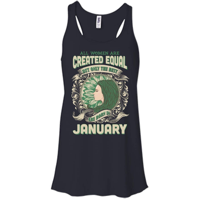 All Women Are Created Equal The Best Born In JANUARY-T-Shirt & Hoodie-Women's Flowy Racerback Tank-Midnight