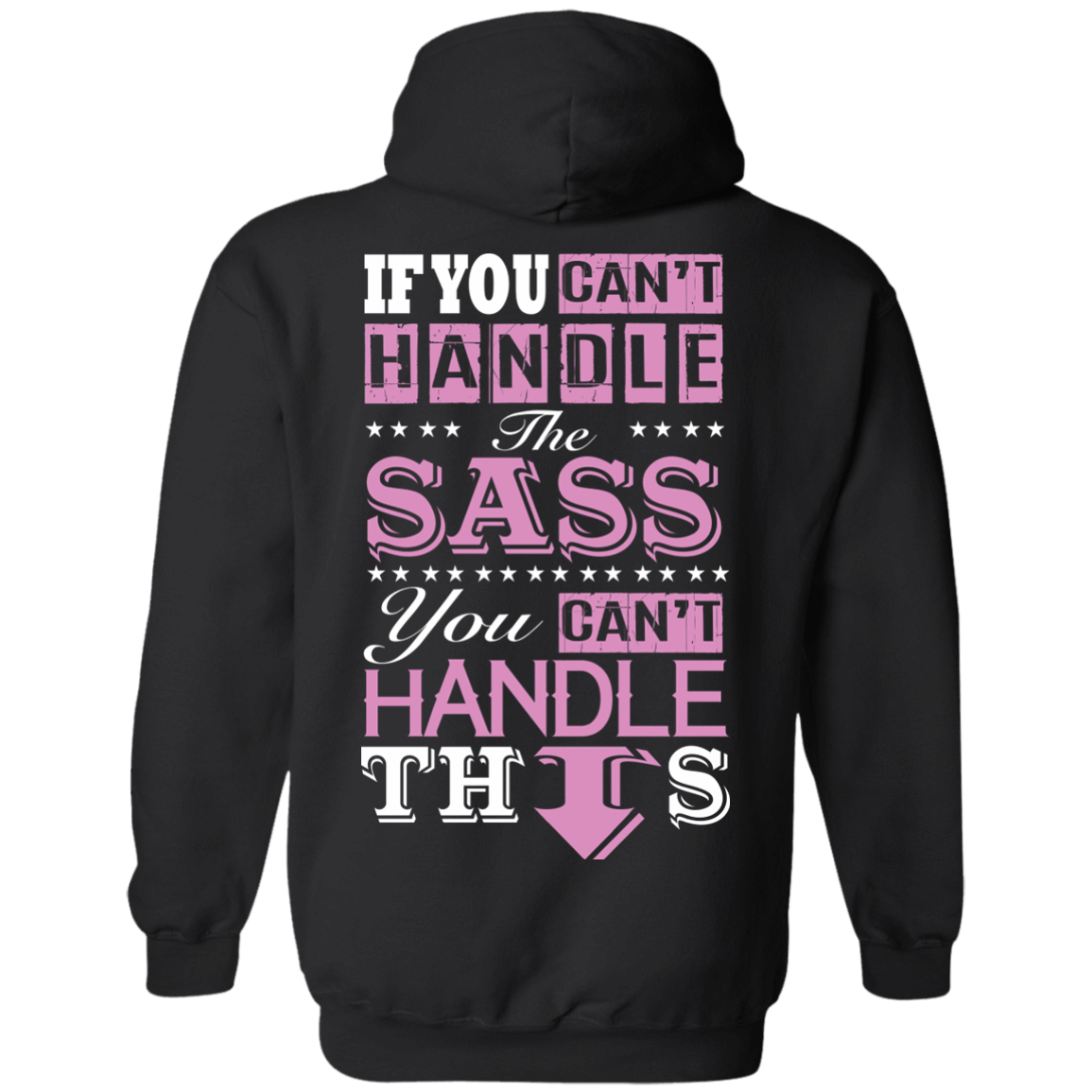 If You Can't Handle The SASS You Can't Hanlde This-T-Shirt & Hoodie-Pullover Hoodie-Black