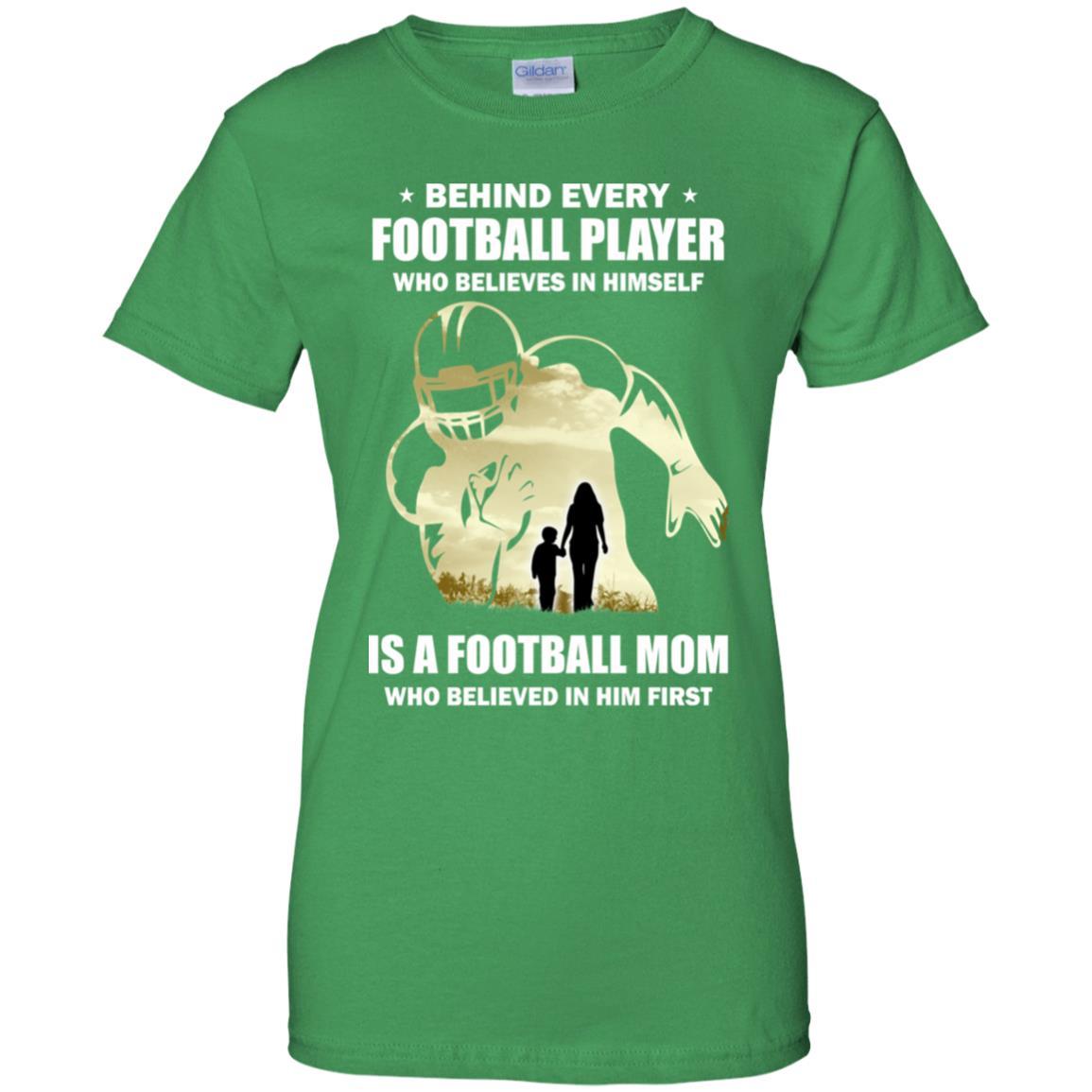 Behind Every Football Player Is A Mom That Believes-T-Shirt & Hoodie-Women's T-Shirt-Irish Green