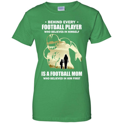 Behind Every Football Player Is A Mom That Believes-T-Shirt & Hoodie-Women's T-Shirt-Irish Green