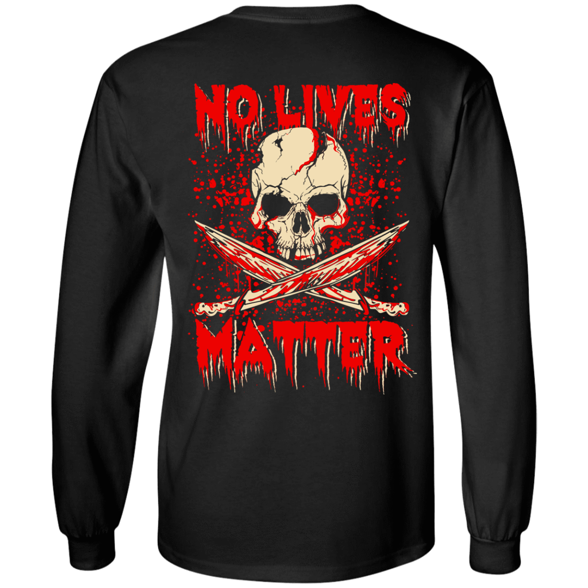 No Lives Matter-T-Shirt & Hoodie-Long Sleeve T-Shirt-Black