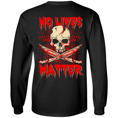 No Lives Matter-T-Shirt & Hoodie-Long Sleeve T-Shirt-Black
