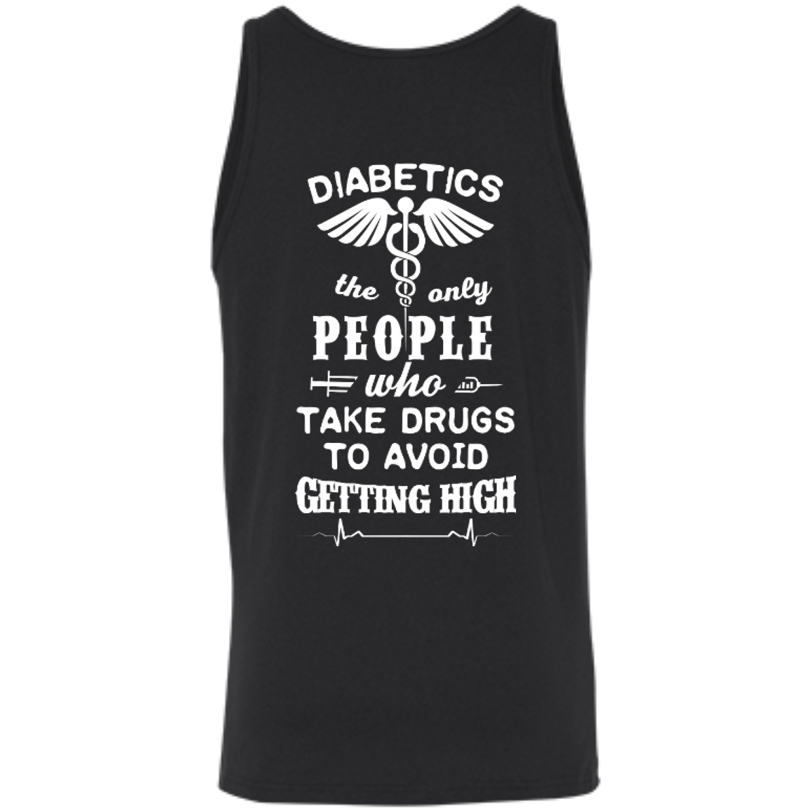 Who Take Drugs To Avoid Diabetics-T-Shirt & Hoodie-Unisex Tank-Black