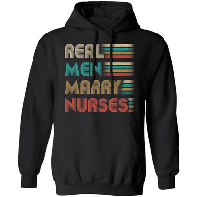 Real Men Marry Nurses Funny Gifts For Nurse's Husband-T-Shirt & Hoodie-Pullover Hoodie-Black