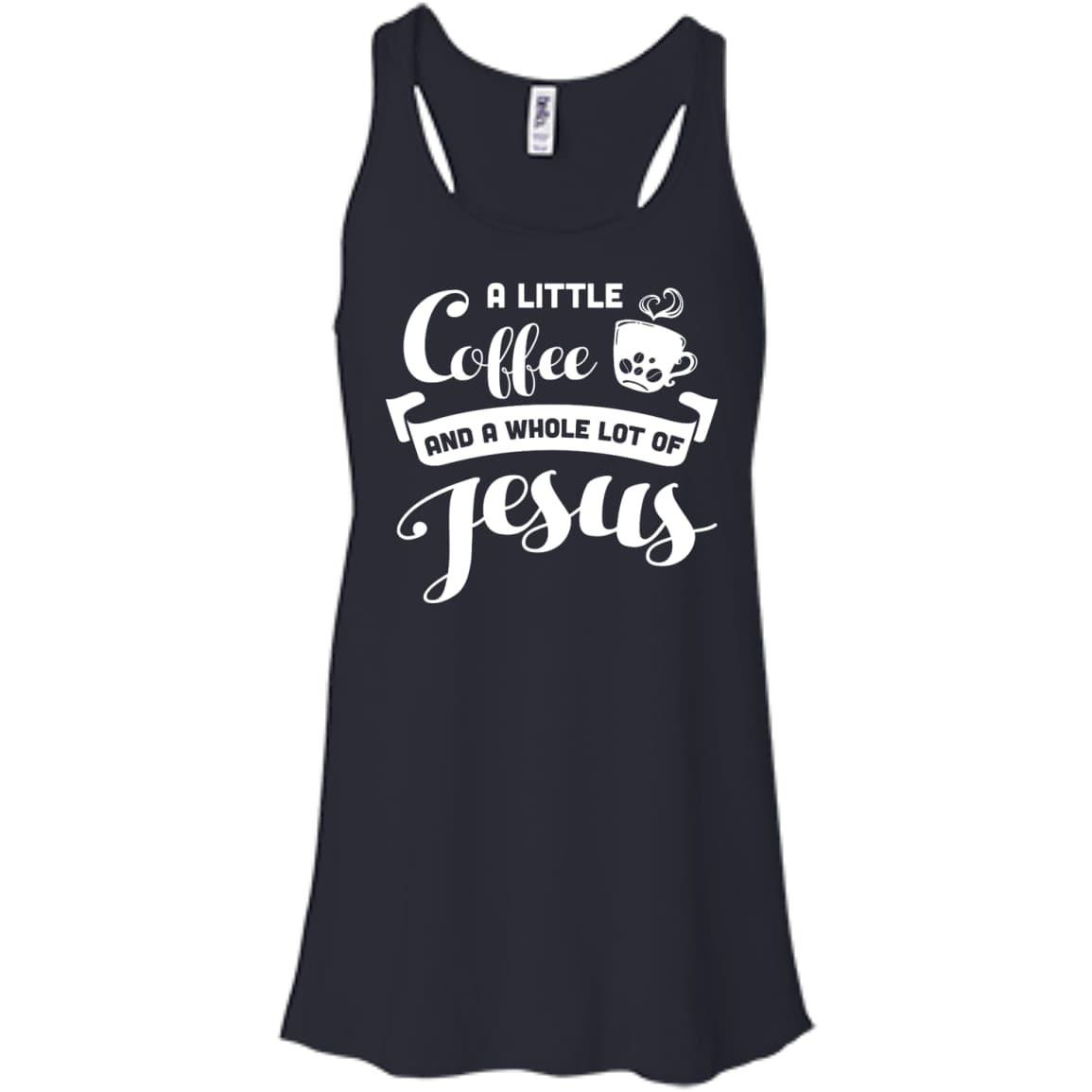 A Little Coffee And a Whole Lot of Jesus T Shirt-T-Shirt & Hoodie-Women's Flowy Racerback Tank-Midnight