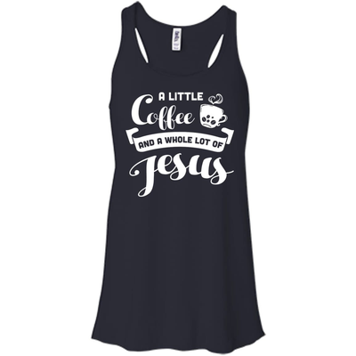 A Little Coffee And a Whole Lot of Jesus T Shirt-T-Shirt & Hoodie-Women's Flowy Racerback Tank-Midnight