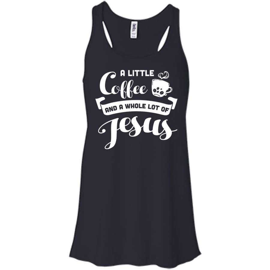 A Little Coffee And a Whole Lot of Jesus T Shirt-T-Shirt & Hoodie-Women's Flowy Racerback Tank-Midnight
