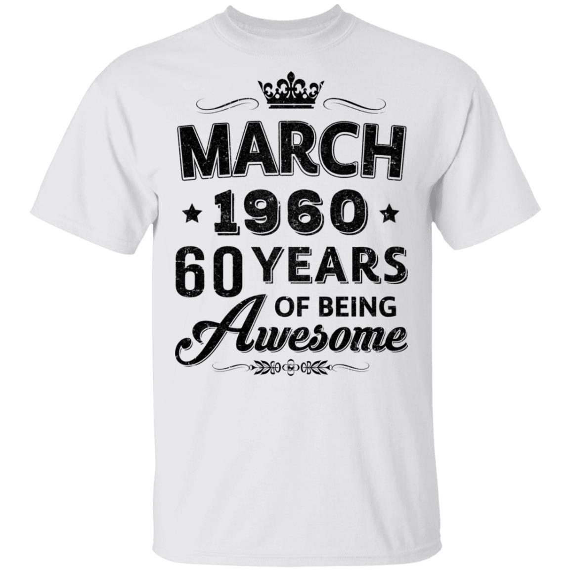 Vintage 1960 March 60Th Birthday Gift Being Awesome-T-Shirt & Tank Top-Classic T-Shirt-White