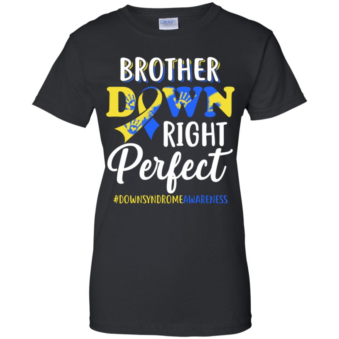 Brother Down Syndrome Awareness Down Right Perfect-T-Shirt & Hoodie-Women's T-Shirt-Black